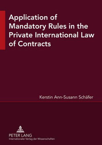 Cover image for Application of Mandatory Rules in the Private International Law of Contracts: A Critical Analysis of Approaches in Selected Continental and Common Law Jurisdictions, with a View to the Development of South African Law