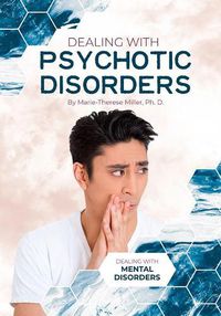 Cover image for Dealing with Psychotic Disorders