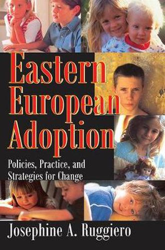 Cover image for Eastern European Adoption: Policies, Practice, and Strategies for Change