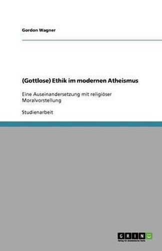 Cover image for (Gottlose) Ethik im modernen Atheismus