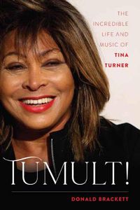 Cover image for Tumult!: The Incredible Life and Music of Tina Turner