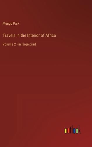 Travels in the Interior of Africa