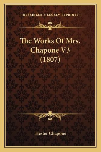 The Works of Mrs. Chapone V3 (1807)