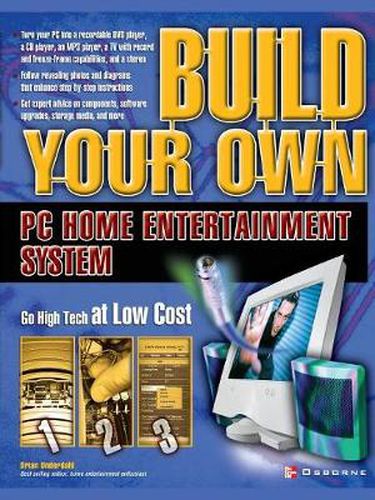 Cover image for Build Your Own PC Home Entertainment System