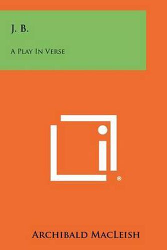 Cover image for J. B.: A Play in Verse