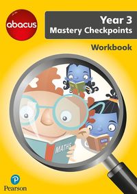 Cover image for Abacus Mastery Checkpoints Workbook Year 3 / P4