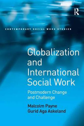 Cover image for Globalization and International Social Work: Postmodern Change and Challenge