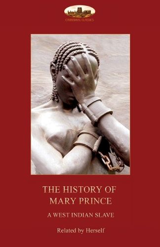 The History of Mary Prince, a West Indian Slave,: With the Narrative of Asa-Asa, a Captured African