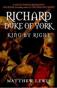 Cover image for Richard, Duke of York: King by Right