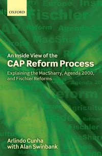 Cover image for An Inside View of the CAP Reform Process: Explaining the MacSharry, Agenda 2000, and Fischler Reforms