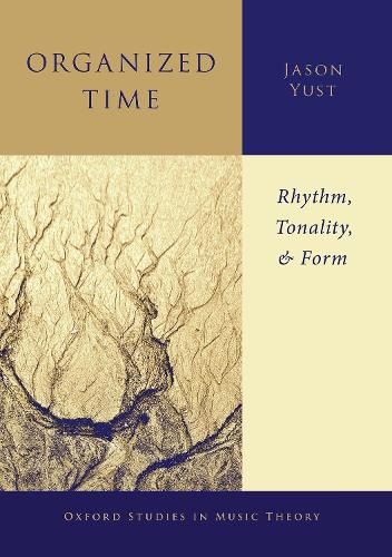 Cover image for Organized Time: Rhythm, Tonality, and Form