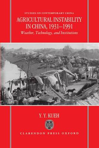 Cover image for Agricultural Instability in China, 1931-1990: Weather, Technology and Institutions