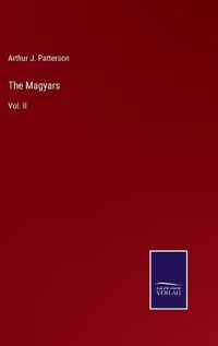 Cover image for The Magyars: Vol. II