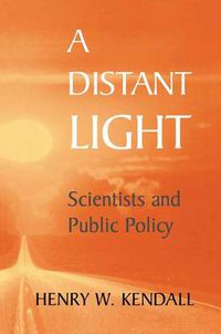 Cover image for A Distant Light: Scientists and Public Policy