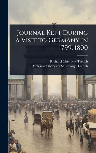 Cover image for Journal Kept During a Visit to Germany in 1799, 1800
