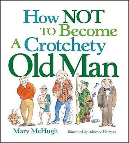 Cover image for How Not to Become a Crotchety Old Man