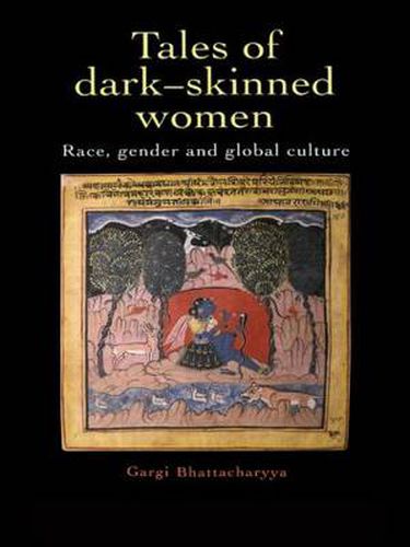 Cover image for Tales Of Dark Skinned Women: Race, Gender And Global Culture