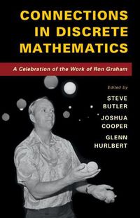 Cover image for Connections in Discrete Mathematics: A Celebration of the Work of Ron Graham