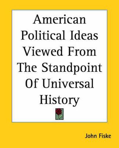 Cover image for American Political Ideas Viewed From The Standpoint Of Universal History