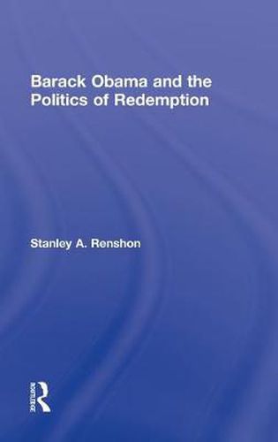 Cover image for Barack Obama and the Politics of Redemption