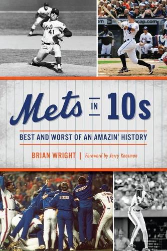 Cover image for Mets in 10s: Best and Worst of an Amazin' History