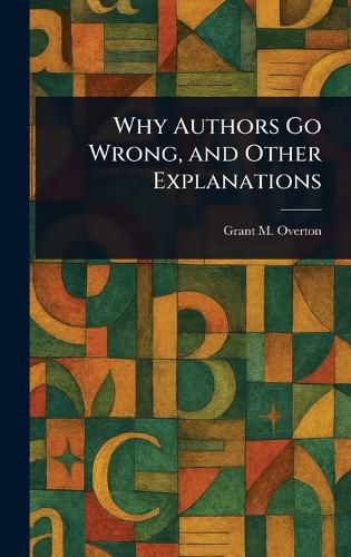 Cover image for Why Authors Go Wrong, and Other Explanations