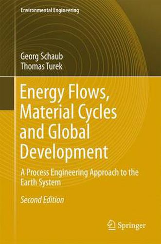 Cover image for Energy Flows, Material Cycles and Global Development: A Process Engineering Approach to the Earth System