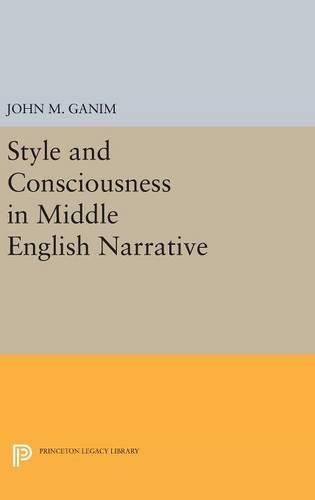 Cover image for Style and Consciousness in Middle English Narrative