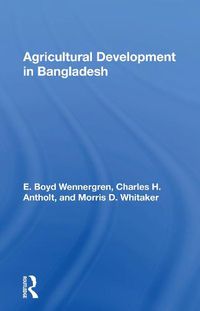 Cover image for Agricultural Development in Bangladesh: Prospects For The Future