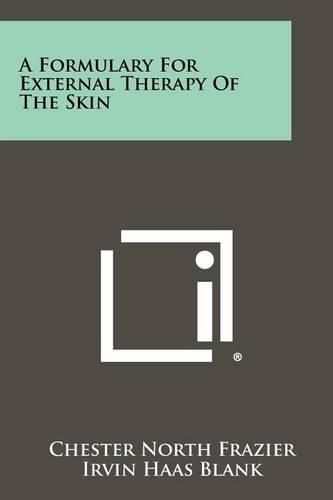 Cover image for A Formulary for External Therapy of the Skin