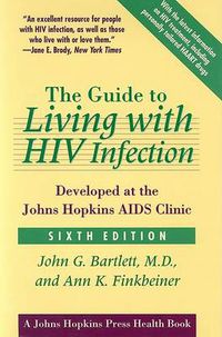 Cover image for The Guide to Living with HIV Infection: Developed at the Johns Hopkins AIDS Clinic