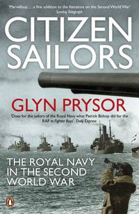 Cover image for Citizen Sailors: The Royal Navy in the Second World War