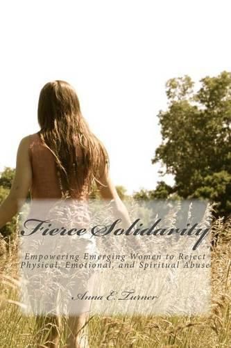 Fierce Solidarity: Empowering Emerging Women to Reject Physical, Emotional, and Spiritual Abuse