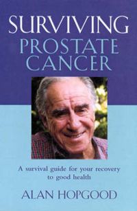 Cover image for Surviving Prostate Cancer: One Man's Journey