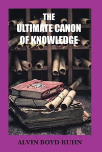 Cover image for The Ultimate Canon of Knowledge