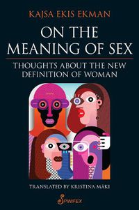 Cover image for On the Meaning of Sex: Thoughts about the New Definition of Woman