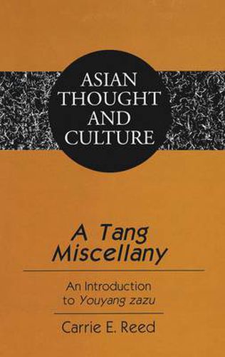 Cover image for A Tang Miscellany: An Introduction to Youyang Zazu