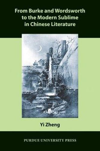 Cover image for From Burke and Wordsworth to the Modern Sublime in Chinese Literature