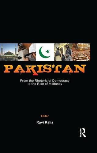 Cover image for Pakistan: From the Rhetoric of Democracy to the Rise of Militancy