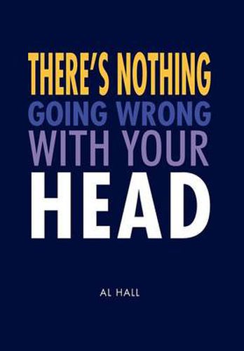 Cover image for There's Nothing Going Wrong With Your Head