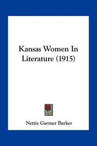Cover image for Kansas Women in Literature (1915)
