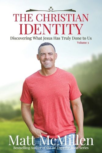 Cover image for The Christian Identity, Volume 3: Discovering What Jesus Has Truly Done to Us
