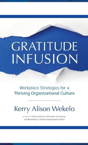 Cover image for Gratitude Infusion: Workplace Strategies for a Thriving Organizational Culture