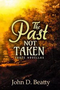 Cover image for The Past Not Taken: Three Novellas