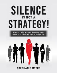 Cover image for Silence Is Not a Strategy