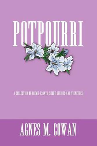 Cover image for Potpourri: A Collection of Poems, Essays, Short Stories and Vignettes