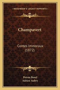 Cover image for Champavert: Contes Immoraux (1872)