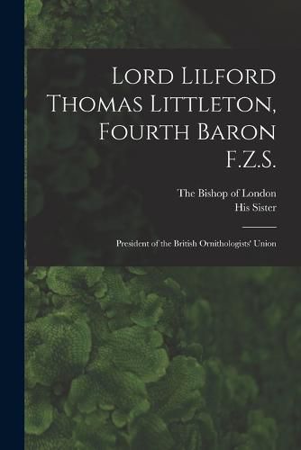 Lord Lilford Thomas Littleton, Fourth Baron F.Z.S.