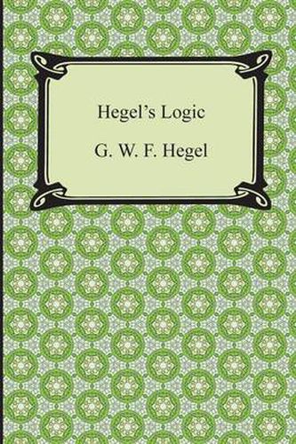 Cover image for Hegel's Logic: Being Part One of the Encyclopaedia of the Philosophical Sciences