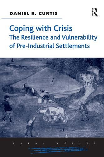 Cover image for Coping with Crisis: The Resilience and Vulnerability of Pre-Industrial Settlements